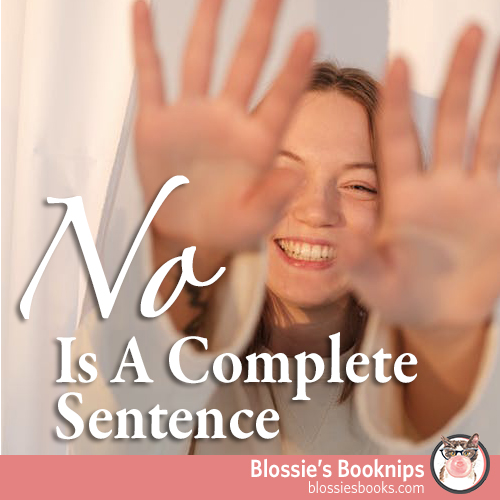 No Is a Complete Sentence Blossie's Books